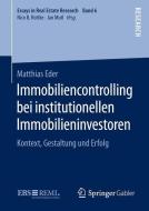 Immobiliencontrolling bei institutionellen Immobilieninvestoren di Matthias Eder edito da Springer Fachmedien Wiesbaden