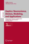 Haptics: Neuroscience, Devices, Modeling, and Applications edito da Springer-Verlag GmbH