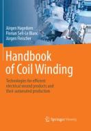 Handbook Of Coil Winding di Jurgen Hagedorn, Florian Sell-Le Blanc, Jurgen Fleischer edito da Springer Fachmedien Wiesbaden