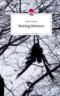 Rotting Memory. Life is a Story - story.one di Marli Hanske edito da story.one publishing