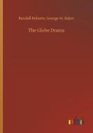 The Globe Drama di Randall Baker Roberts edito da Outlook Verlag