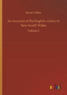 An Account of the English colony in New South Wales di David Collins edito da Outlook Verlag