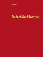 Einfach Karl Bottrop di Knut Stang edito da Books on Demand