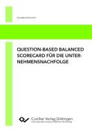Question-based Balanced Scorecard für die Unternehmensnachfolge di Cornelius Hummel edito da Cuvillier Verlag