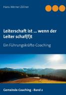 Leiterschaft ist ... wenn der Leiter schaf(f)t di Hans-Werner Zöllner edito da Books on Demand