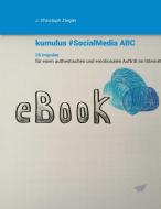 kumulus Social Media ABC di J. Christoph Ziegler edito da Books on Demand