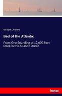 Bed of the Atlantic di William Chimmo edito da hansebooks