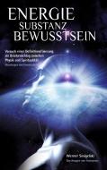 Energie - Substanz - Bewusstsein di Werner Smigelski edito da Books on Demand