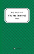 You Are Immortal di May Woodham edito da tredition