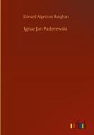 Ignaz Jan Paderewski di Edward Algernon Baughan edito da Outlook Verlag
