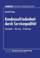 Kundenzufriedenheit durch Servicequalität di Reinhold Rapp edito da Deutscher Universitätsvlg
