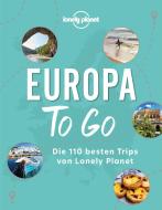 Lonely Planet Europa to go di Lonely Planet edito da Mairdumont