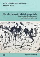 Das Lebensrückblickgespräch di Hariet Kirschner, Simon Forstmeier, Bernhard Strauß edito da Psychosozial Verlag GbR