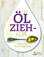 Die Ölzieh-Kur di Katharina Wolfram edito da Schirner Verlag