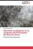 Servicios ecológicos en el contexto del Periurbano de Buenos Aires di Leonardo Fernández edito da EAE