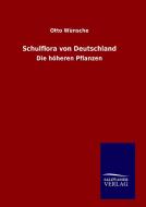 Schulflora von Deutschland di Otto Wünsche edito da TP Verone Publishing