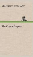 The Crystal Stopper di Maurice Leblanc edito da TREDITION CLASSICS