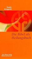 Die Bibel als Heilungsbuch di Guido Kreppold edito da Vier Tuerme GmbH