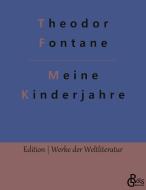 Meine Kinderjahre di Theodor Fontane edito da Gröls Verlag