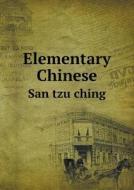 Elementary Chinese San Tzu Ching di Herbert A Giles edito da Book On Demand Ltd.