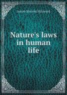 Nature's Laws In Human Life di Aaron Stevens Hayward edito da Book On Demand Ltd.