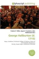 George Haliburton (d. 1715) di #Miller,  Frederic P. Vandome,  Agnes F. Mcbrewster,  John edito da Vdm Publishing House