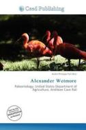Alexander Wetmore edito da Ceed Publishing