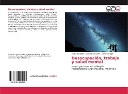 Desocupación, trabajo y salud mental di Carlos Bonantini, Graciela Simonetti, Víctor Quiroga edito da EAE