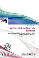 Al-harith Ibn Sima Al-sharabi edito da Cred Press