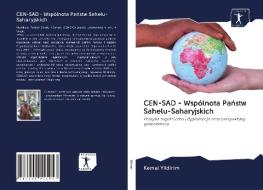 CEN-SAD - Wspólnota Panstw Sahelu-Saharyjskich di Kemal Yildirim edito da Sciencia Scripts