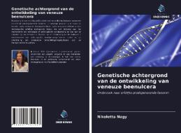 Genetische achtergrond van de ontwikkeling van veneuze beenulcera di Nikoletta Nagy edito da Uitgeverij Onze Kennis