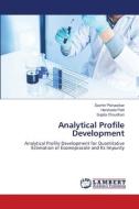 Analytical Profile Development di Sachin Pishawikar, Harshada Patil, Sujata Choudhari edito da LAP LAMBERT Academic Publishing