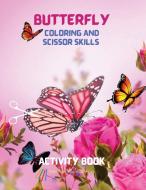 Butterfly Coloring and Scissor Skills Activity Book di Rebekah Hope Morgan edito da Rebekah Hope Morgan