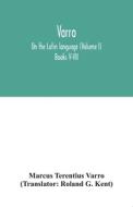 Varro; On the Latin language (Volume I) Books V-VII di Marcus Terentius Varro edito da Alpha Editions