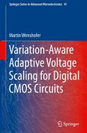 Variation-Aware Adaptive Voltage Scaling for Digital CMOS Circuits di Martin Wirnshofer edito da Springer Netherlands