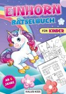 Einhorn Rätselbuch für Kinder ab 6 Jahre di Kalusi Kids edito da Bookmundo