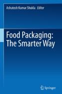 Food Packaging: The Smarter Way edito da SPRINGER NATURE