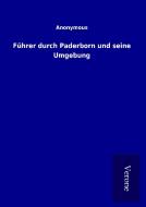 Führer durch Paderborn und seine Umgebung di ohne Autor edito da TP Verone Publishing