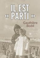 Il est « parti » di Gauthière Bodd edito da Le Lys Bleu