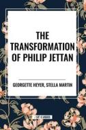 The Transformation Of Philip Jettan di Georgette Heyer, Stella Martin edito da Start Classics