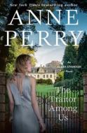 The Traitor Among Us: An Elena Standish Novel di Anne Perry edito da THORNDIKE PR