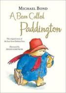 A Bear Called Paddington di Michael Bond edito da Harpercollins Publishers