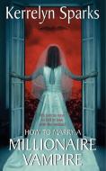 How to Marry a Millionaire Vampire di Kerrelyn Sparks edito da AVON BOOKS