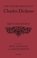 The Oxford Edition Of Charles Dickens: Sketches By Boz di Charles Dickens edito da Oxford University Press