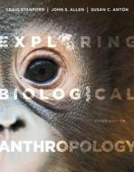 Exploring Biological Anthropology: The Essentials Plus New Myanthrolab with Etext -- Access Card Package di Craig Stanford, John S. Allen, Susan C. Anton edito da Pearson