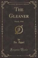 The Gleaner di An Appel edito da Forgotten Books