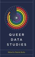 Queer Data Studies edito da University Of Washington Press
