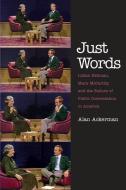 Just Words - Lillian Hellman, Mary McCarthy, and the Failure of Public Conversation in America di Alan Ackerman edito da Yale University Press