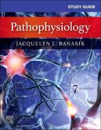 Study Guide for Pathophysiology di Jacquelyn L. Banasik edito da ELSEVIER