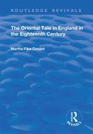 The Oriental Tale In England In The Eighteenth Century di Martha Pike Conant edito da Taylor & Francis Ltd